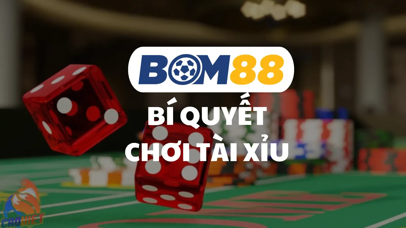BOM88 Bí Quyết Chơi Tài Xỉu BOM88 Từ Các Cao Thủ - Thắng Dễ Như Trở Bàn Tay